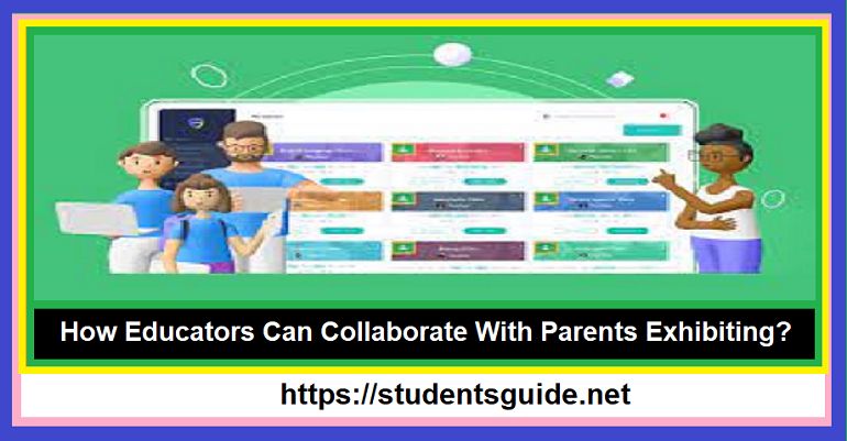 How Educators Can Collaborate With Parents Exhibiting-compressed