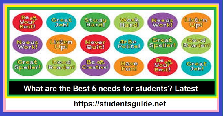 What are the Best 5 needs for students Latest-compressed