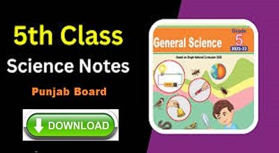 Punjab Board 5th Class Science Solved Notes in PDF Format Free Download